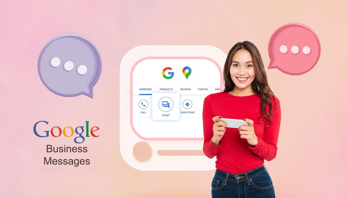 Google Business Messages - Xu hướng mới chuyển đổi khách hàng từ Google Tìm kiếm và Google Map